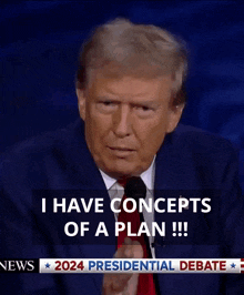 I have concepts of a plan.